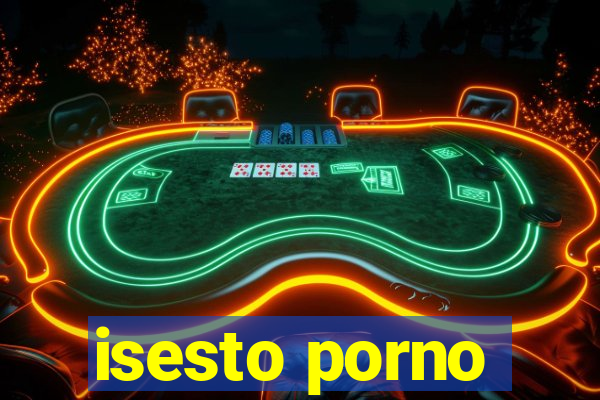 isesto porno